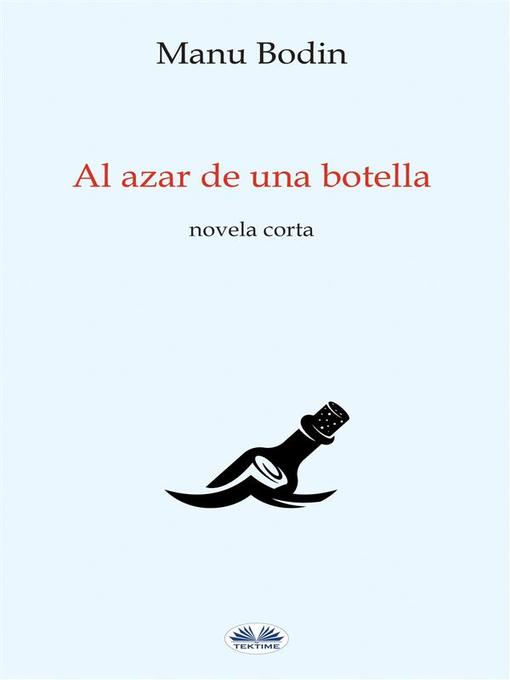 Title details for Al Azar De Una Botella by Manu Bodin - Available